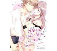 Alors, sois tout à moi