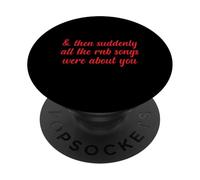 Alors soudainement, Toutes Les chansons RNB étaient sur Vous Aimez Romantique PopSockets PopGrip Adhésif