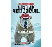 Alors tu veux acheter le Groenland ! - Des Vikings à Trump