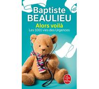 Alors voilà - Les 1001 vies des urgences