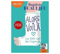 Alors voilà Livre audio 1 CD MP3 - Baptiste Beaulieu - Audiolib - Texte lu (CD) - Textes lus CD