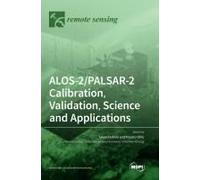 Alos-2/Palsar-2 Calibration, Validation, Science And Applications