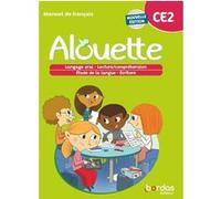 Alouette - Français CE2 - 2023 - Manuel - élève Armelle Vautrot (Directeur éditorial), Danièle Adad (Auteur), Malika Basquin (Auteur), Laurence Chafaa (Auteur), Catherine Grosselin-Ridard (Auteur), Cé