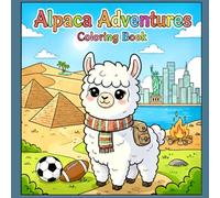 Alpaca Adventures Coloring Book: Cute Llama & Farm Animal Scenes for Kids Ages 4-8 | Fun and Relaxing Pages with Kawaii Style Characters