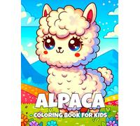 Alpaca Coloring Book for Kids: Cute and Fun Alpacas to Color for Boys and Girls Ages 4 to 12