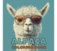 Alpaca Coloring Book Simple, Cute, Bold & Easy Illustrations for Adults and Kids: Coloring Book