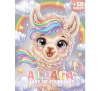 Alpaga Livre de Coloriage pour Enfants de 4 à 10 Ans: 5O magnifiques Alpagas à colorier | Cahier d'activités pour enfants filles garçons | Apprendre à dessiner | carnet de dessin et coloriages