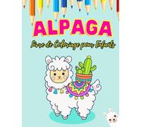 Alpaga : Livre de coloriage pour enfants: Un voyage amusant dans le monde coloré des alpagas pour les enfants de 3 à 12 ans