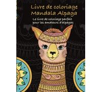 Alpaga Mandala : Le livre de coloriage avec 50 fantastiques motifs d'alpaga Mandala. (Téléchargement gratuit inclus)