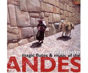 Alpamayo - Magic Flutes & Music of The Andes