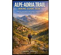 ALPE-ADRIA TRAIL HIKING GUIDE 2026: STAGE-BY-STAGE ROUTES ACROSS AUSTRIA, SLOVENIA AND ITALY, ACCOMMODATION TIPS AND SMART TREK PLANNING