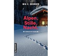 Alpen.Stille.Nacht.: Weihnachtskrimi (Kommissare Jessica Grothe und Florian Forster)