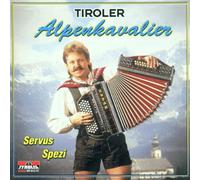 Alpenkavaliere,Tiroler - Servus Spezi [Import]