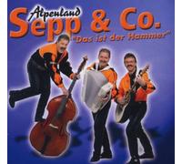 Alpenland Sepp&Co - Das Ist der Hammer [Import]