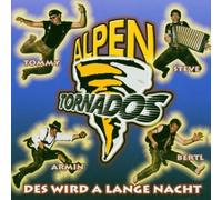 Alpentornados - des Wird a Lange Nacht [Import]