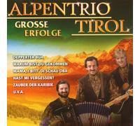 Alpentrio Tirol - Grosse Erfolge [Import]