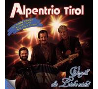 Alpentrio Tirol - Vergiss Die Liebe Nicht [Import]