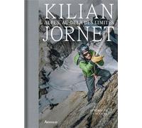 Alpes, au-delà des limites 82 sommets en 19 jours - Kilian Jornet - Arthaud - relié - Récit