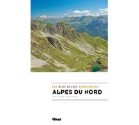 Alpes du Nord, les plus belles randonnées: Savoie, Haute-savoie, Isère