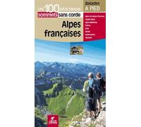 Guide de balades - Alpes françaises - Les 100 plus beaux sommets sans corde | Chamina