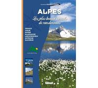 Alpes - Les Plus Beaux Circuits De Randonnées