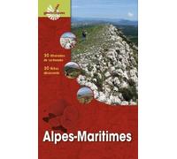 Alpes-Maritimes: 12 itinéraires de randonnée. 8 fiches découverte. 6 fiches sur des sites géologiques remarquables