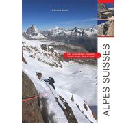 Alpes suisses, les plus belles courses Rocher, neige, glace et mixte - Stephane Maire - Glénat - cartonné - Beau livre