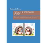 ALPHA AND BETA’S FIRST EASTER: Get ready for a adventure sweet like honey