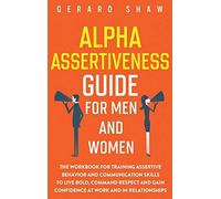 Alpha Assertiveness Guide For Men And Women
