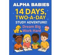 Alpha Baby's 14 Days Two A Day: Study Adventure Dream Big Work Hard