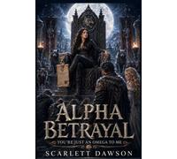 Alpha Betrayal: You're Just an Omega to Me