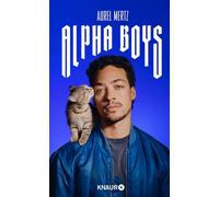 Alpha-Boys Der Anti-Bro-Code von Aurel Mertz - Aurel Mertz - Knaur eBook - ebook (ePub) - Livre