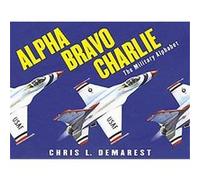 Alpha Bravo Charlie Chris L. Demarest (Auteur)