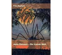 Alpha Centauri - Die Fremde Welt