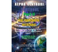 ALPHA CENTAURI PROTOCOL: Part II: The Andromeda Reckoning - The Great Reverse and the Rise of the Neon Harbor