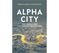 Alpha City Rowland Atkinson (Auteur)