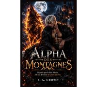 Alpha des Montagnes: Rejetée par le Roi Alpha, elle est devenue la Louve de Feu.