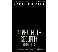 Alpha Elite Security Books 4-5 The Alpha Elite Boxset Series, #2 - Sybil Bartel - Sybil Bartel - ebook (ePub) - Livre