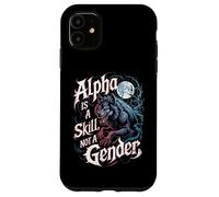 Alpha est Une compétence, Pas Une louve intrépide pour Femmes Alpha Girl Coque pour iPhone 11