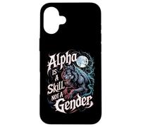 Alpha est Une compétence, Pas Une louve intrépide pour Femmes Alpha Girl Coque pour iPhone 16 Plus
