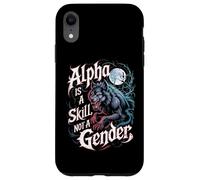 Alpha est Une compétence, Pas Une louve intrépide pour Femmes Alpha Girl Coque pour iPhone XR