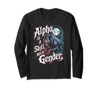 Alpha est Une compétence, Pas Une louve intrépide pour Femmes Alpha Girl Manche Longue