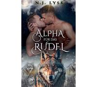 Alpha für das Rudel: Alpha/Beta/Omega Mpreg