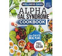 ALPHA GAL SYNDROME COOKBOOK: Discover a World of Flavor with Non-Mammalian, Dairy-Free Recipes-Perfect for Beginners and Experienced Cooks Alike