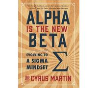 Alpha is the New Beta: Evolving to a Sigma Mindset
