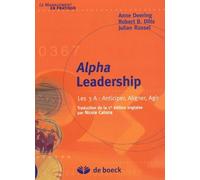 Alpha Leadership - Les 3 A : Anticiper, Aligner, Agir