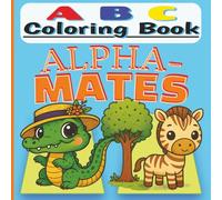 ALPHA-MATES - ABC Coloring Book: Color 56 Bold And Easy Images | Learn the Alphabet with Cute, Cuddly and Cozy Animals | For Boys & Girls | Fun, ... and Kids | Ideal for Children Ages 2-6