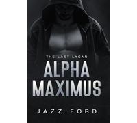 Alpha Maximus: The Last Lycan