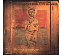 Alpha & Omega - Show Me A Purpose-Versions