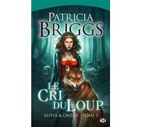 Patricia Briggs – Alpha & Omega, Tome 1 : Le Cri du loup – Poche